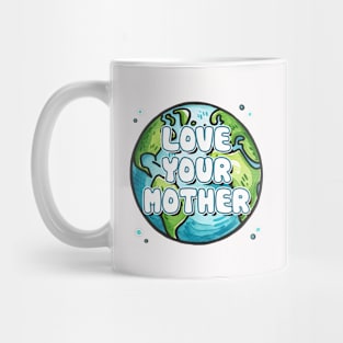 Love Your Mother Mug